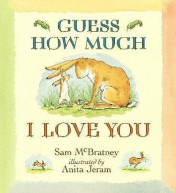 Guess How Much I Love You - Sam McBratney