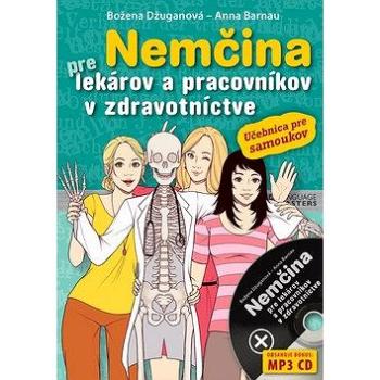 Nemčina pre lekárov a pracovníkov v zdravotníctve: Učebnica pre samoukov (978-80-8109-319-7)