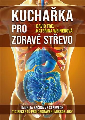 Kuchařka pro zdravé střevo - David Frej, Kateřina Weinerová