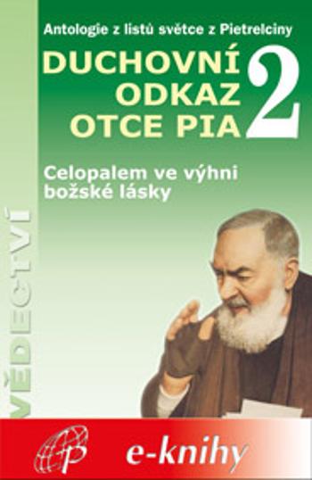 Duchovní odkaz otce Pia 2 - Pater Pio z Pietrelciny - e-kniha