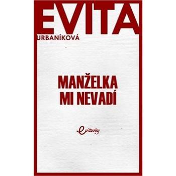 Manželka mi nevadí (978-80-89950-16-4)