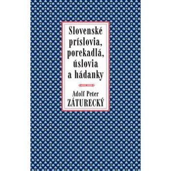 Slovenské príslovia, porekadlá, úslovia a hádanky (978-80-222-0946-5)