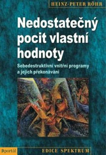 Nedostatečný pocit vlastní hodnoty - Heinz-Peter Röhr