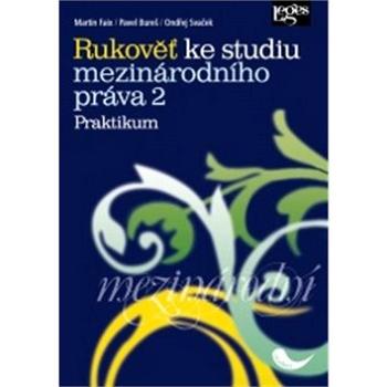 Rukověť ke studiu mezinárodního práva 2 Praktikum (978-80-7502-181-6)