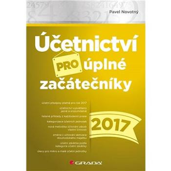 Účetnictví pro úplné začátečníky 2017 (978-80-271-0429-1)