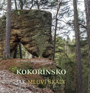 Kokořínsko, Jak mluví skály - Jiří Adamovič, Jiří Piller