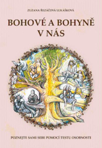 Bohové a bohyně v nás - Zuzana Řezáčová Lukášková