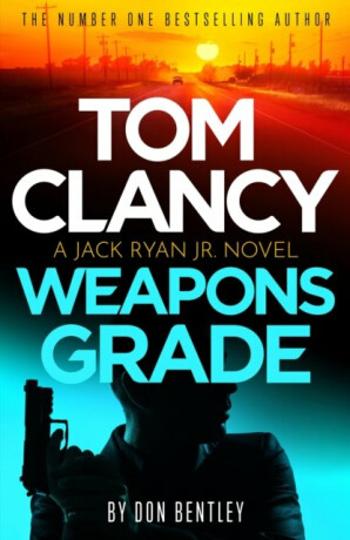 Tom Clancy Weapons Grade - Don Bentley