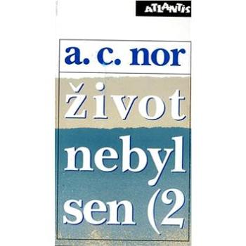 Život nebyl sen (2 (80-7108-068-3)