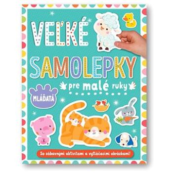 Veľké samolepky pre malé ruky Mláďatá (978-80-567-1032-6)