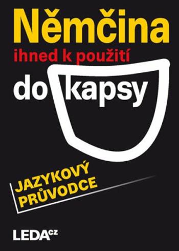 Němčina ihned k použití do kapsy - jazykový průvodce - Jarmila Janešová, Carla Bezděková, Veronika Bendová, Libuše Prokopová