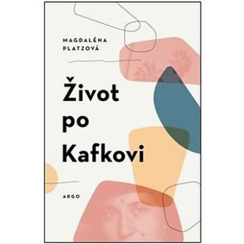 Život po Kafkovi   (978-80-257-3820-7)