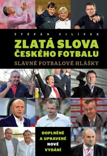 Zlatá slova českého fotbalu - Slavné fotbalové hlášky - Štěpán Filípek