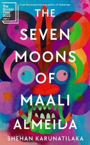 The Seven Moons of Maali Almeida - Shehan Karunatilaka