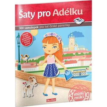 Šaty pro Adélku: 300 samolepek pro tvé české panenky (978-80-88344-84-1)