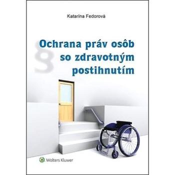 Ochrana práv osôb so zdravotným postihnutím (978-80-571-0027-0)