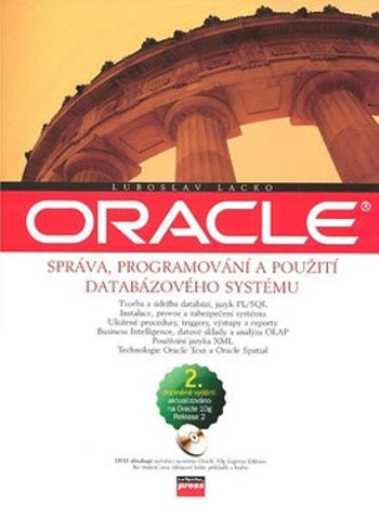 Oracle správa, programování a použití databázového systému + DVD - Ľuboslav Lacko