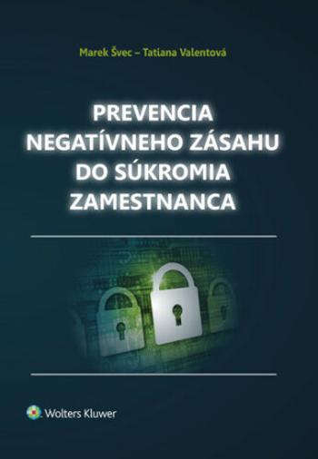 Prevencia negatívneho zásahu do súkromia zamestnanca - Marek Švec, Tatiana Valentová