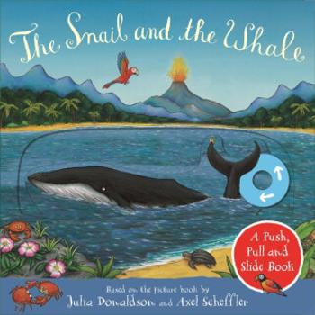 The Snail and the Whale: A Push, Pull and Slide Book - Julia Donaldsonová