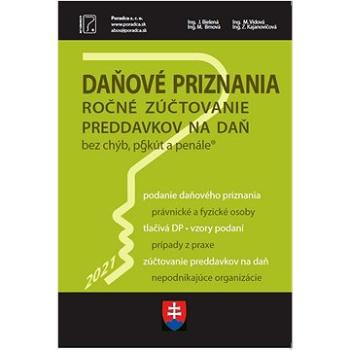 Daňové priznania FO a PO a ročné zúčtovanie preddavkov na daň za rok 2021: Vysporiadanie daňových po (978-80-8162-205-2)