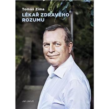 Tomáš zima Lékař zdravého rozumu (978-80-7492-578-8)