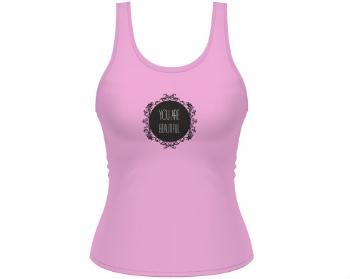 Dámské tílko Tank Top you are beautiful