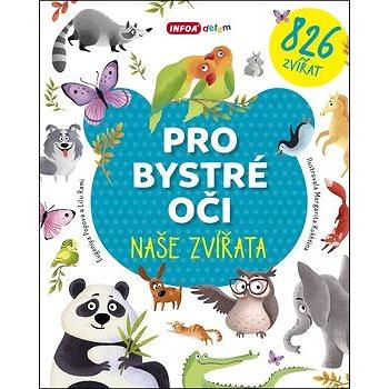 Pro bystré oči Naše zvířata: 826 zvířat (978-80-7547-259-5)