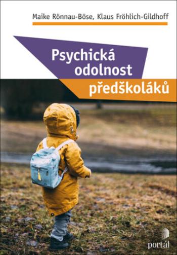 Psychická odolnost předškoláků - Maike Rönnau-Böse, Klaus Fröhlich-Gildhoff