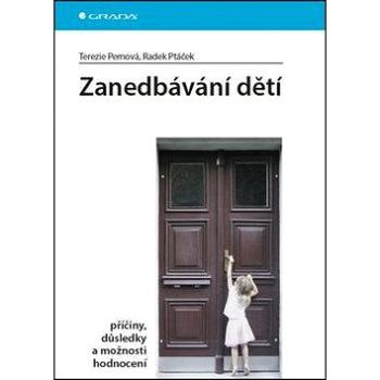 Zanedbávání dětí: příčiny, důsledky a možnosti hodnocení (978-80-247-5695-0)