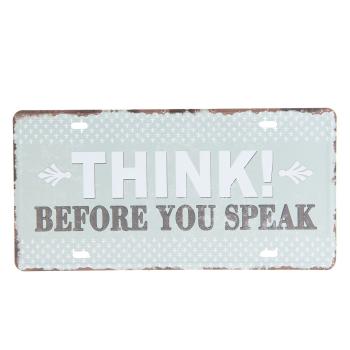 Barevná kovová cedule THINK BEFORE YOU SPEAK - 30*15 cm 6Y3154