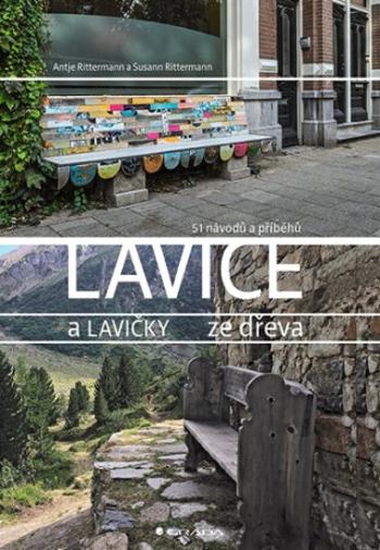 Lavice a lavičky ze dřeva - Antje Rittermann, Susann Rittermann