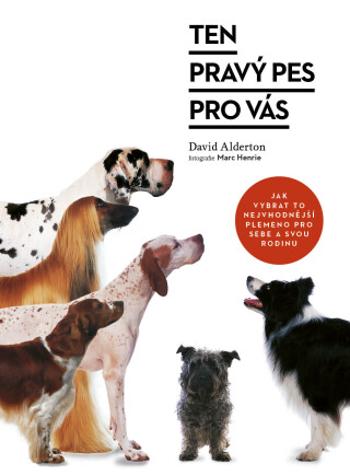 Ten pravý pes pro vás - David Alderton