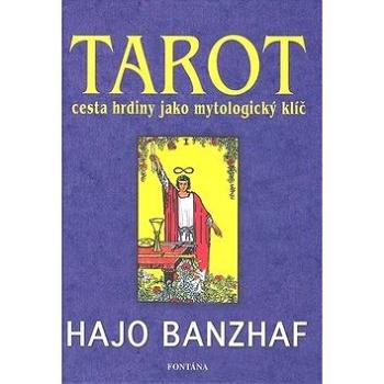 Tarot: Cesta hrdiny jako mytologický klíč (978-80-7336-450-2)