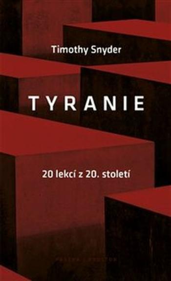 Tyranie: 20 lekcí z 20. století - Timothy Snyder