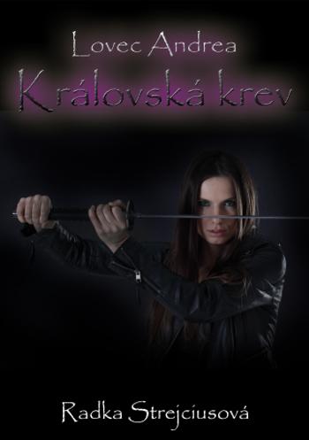 Lovec Andrea - Královská krev - Radka Strejciusová - e-kniha