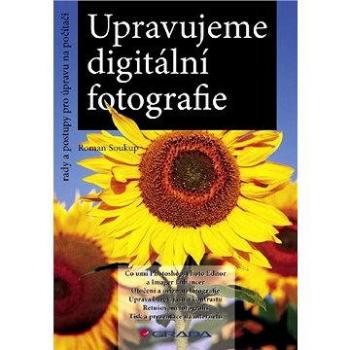 Upravujeme digitální fotografie (80-247-1248-2)