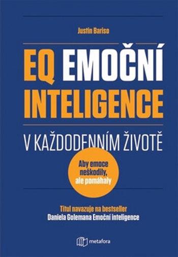 EQ Emoční inteligence v každodenním životě - Justin Barisová