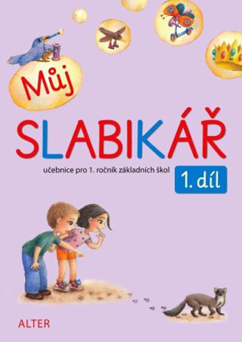 Můj slabikář 1. díl - Zuzana Pospíšilová, Lenka Bradáčová, Hana Rezutková