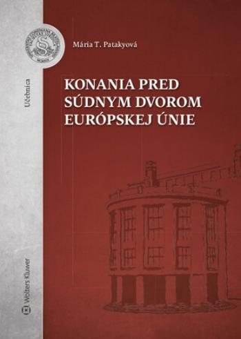 Konania pred Súdnym dvorom Európskej únie - Mária T. Patakyová