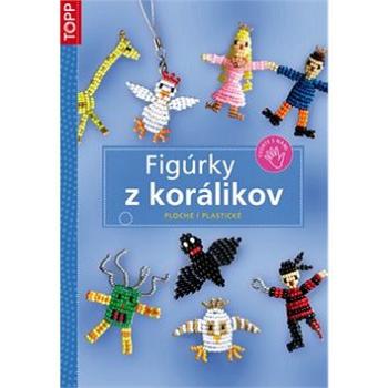 Figúrky z korálikov: SK3743 - ploché i plastické (978-80-7342-168-7)