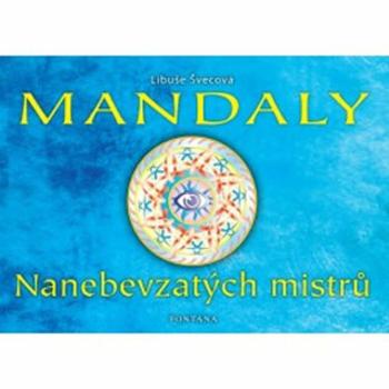 Mandaly - Nanebevzatých mistrů - Libuše Švecová