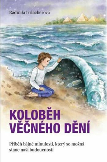 Koloběh věčného dění - Radmila Irrlacherová