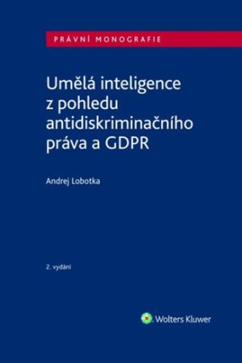 Umělá inteligence z pohledu antidiskriminačního práva a GDPR - Andrej Lobotka