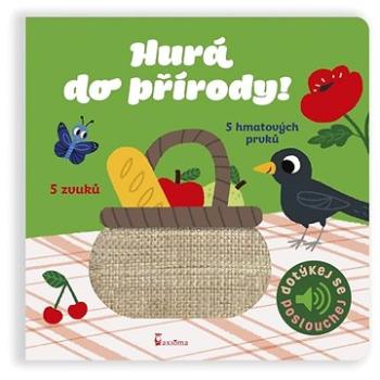 Hurá do přírody!: 5 hmatových prvků, 5 zvuků (978-80-7292-440-0)