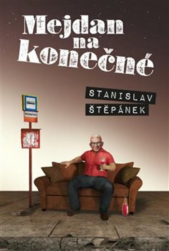 Mejdan na konečné - Štěpánek Stanislav