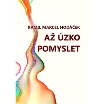 Až úzko pomyslet (999-00-025-7712-3)