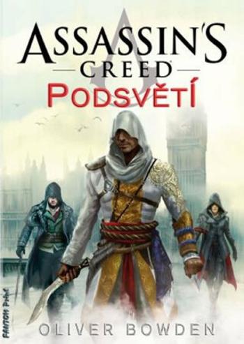 Assassin's Creed: Podsvětí - Oliver Bowden