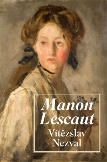 Manon Lescaut - Vítězslav Nezval