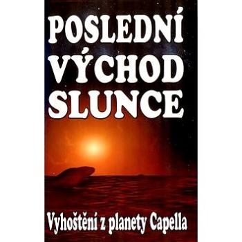 Poslední východ slunce: Vyhoštění z planety Capella (80-89044-86-7)