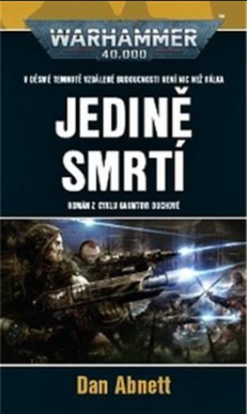 Jedině smrtí - Dan Abnett